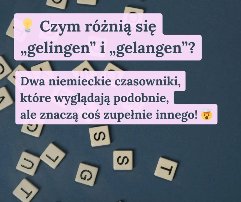 Gelingen czy gelangen? Dwa podobne czasowniki w języku niemieckim, które mylą nawet na poziomie B2